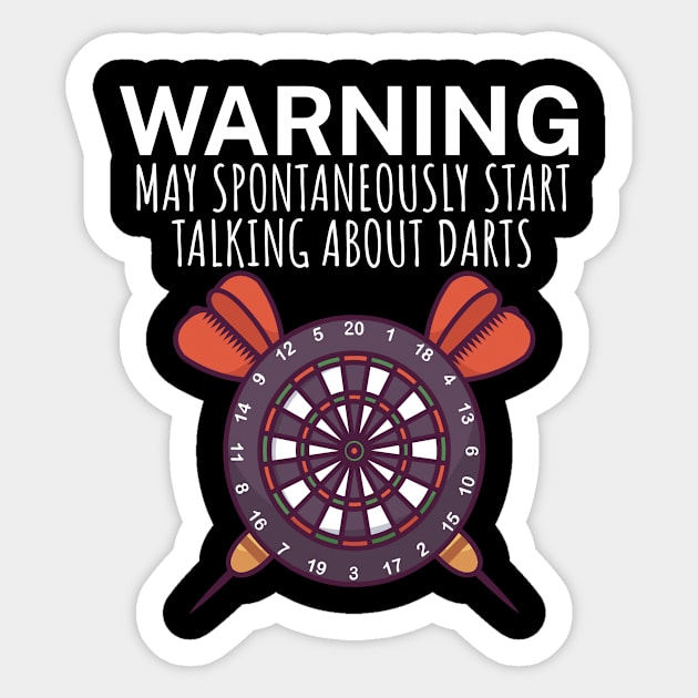 Warning May spontaneously start talking about darts Sticker by maxcode